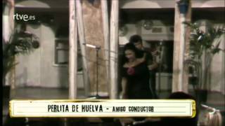 Amigo Conductor -- Perlita De Huelva 1978