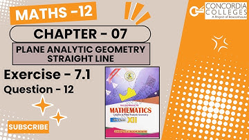 Exercise 7.1 Q-12: Class 12 Mathematics: Chapter 07: Plane analytic geometry: straight line #karachi