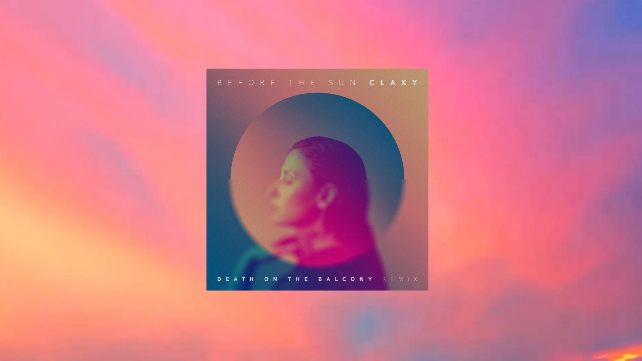 Watch Claxy - Before The Sun (Death on the Balcony Remix) (Official Visualizer) on YouTube Watch Claxy - Before The Sun (Death on the Balcony Remix) (Official Visualizer) on YouTube