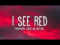 Everybody Loves An Outlaw - I See Red (Lyrics) | 1hour