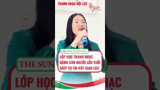 LỚP HỌC THANH NHẠC DÀNH CHO NGƯỜI LỚN TUỔI GIÚP TỰ TIN HÁT GIAO LƯU