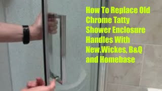 How To Replace Chrome Shower Handles In The UK B&amp;Q Homebase Wickes