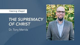 Gateway Chapel | Dr. Tony Merida