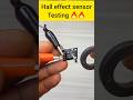 hall effect effect sensor 🔥 testing || HW-477 module testing || #electronic #trending #experimnent