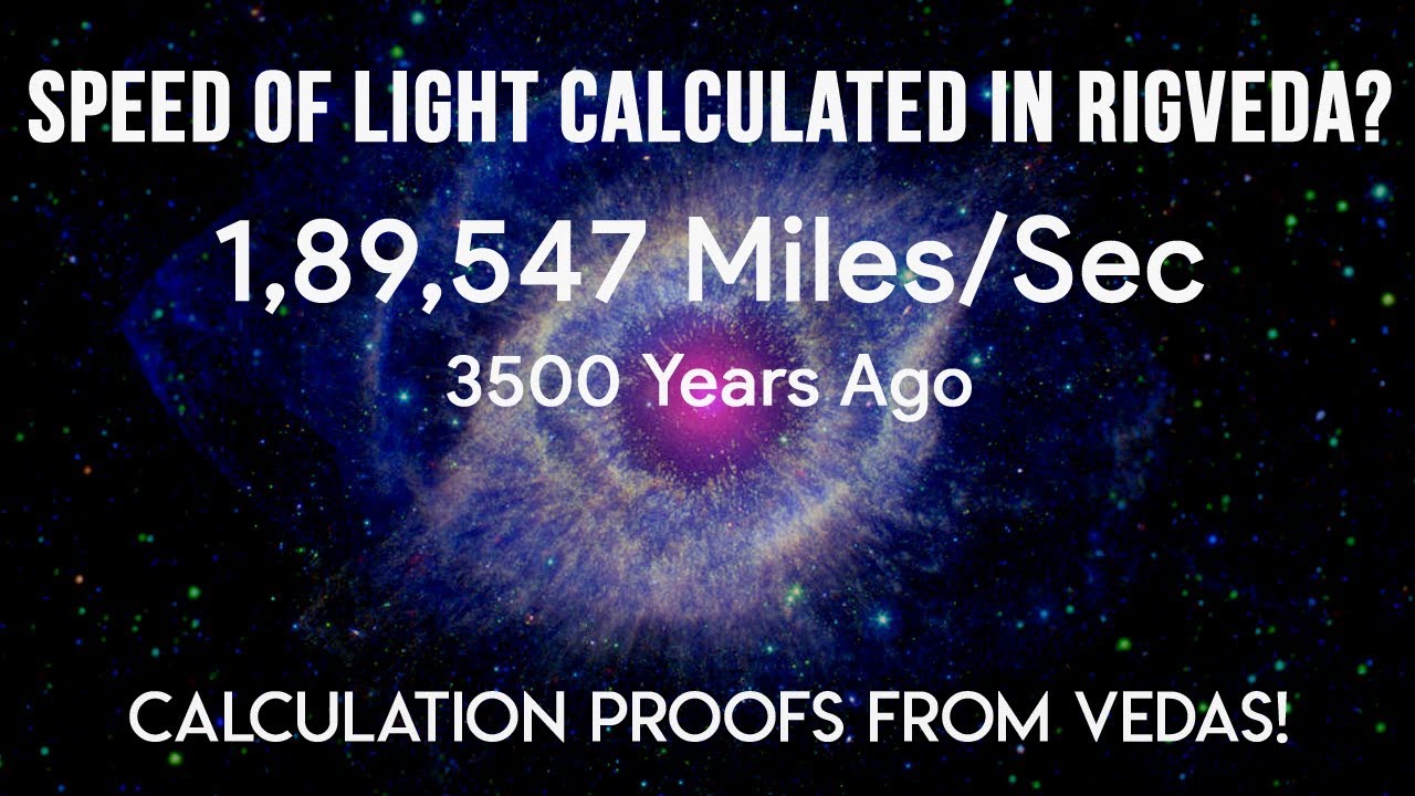 Speed of light calculated in rig veda 3500 years ago more accurate