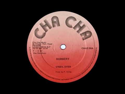 O'Neil Dyer - Robbery + Version