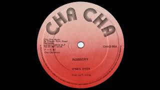 O'Neil Dyer - Robbery + Version