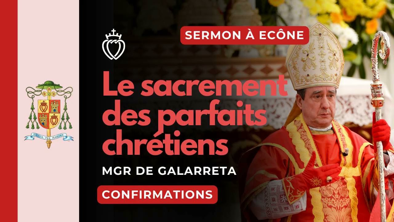Sermon – Le sacrement des parfaits chrétiens – Mgr de Galarreta – Confirmations – 01/03/2026