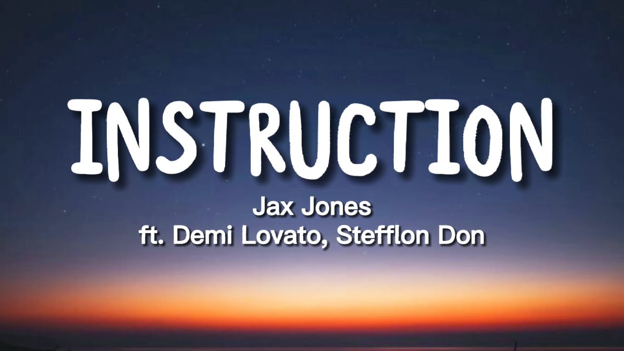 Jax Jones   Instruction Lyrics ft Demi Lovato Stefflon Don