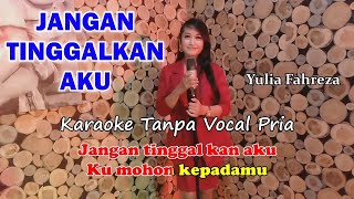 JANGAN TINGGALKAN AKU Karaoke Duet Yulia Fahreza | Tanpa Vocal Pria