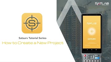 Satsurv Tutorial Series | Create New Project
