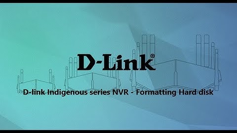 D-Link Indigenous series NVR - How to Format a Hard Disk.