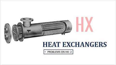 PROBLEMS ON HEAT EXCHANGERS -2