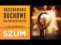 Rozeznawanie duchowe dla początkujących | Duchowość ignacjańska | Szum z Nieba Podcast |