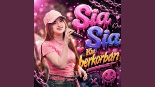 Download lagu Sia Sia Ku Berkorban