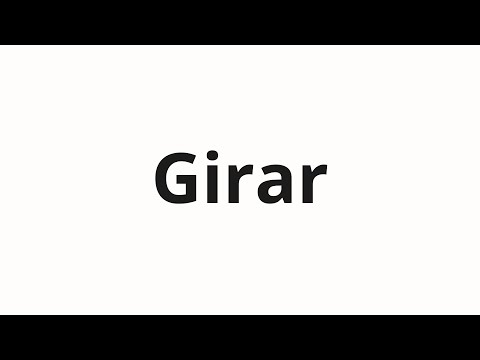 How to pronounce Girar