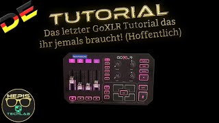 Tutorial: Das letzte GoXLR Tutorial das ihr jemals braucht! (Hoffentlich)