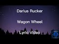 Darius rucker  wagon wheel lyric