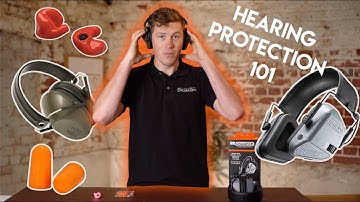 Ear Protection 101
