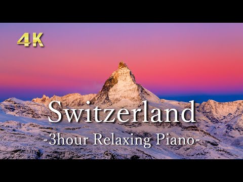 【４K】スイスの絶景｜ピアノのリラックス音楽と美しい景色｜ヨーロッパの大自然と美しい街並み｜Switzerland