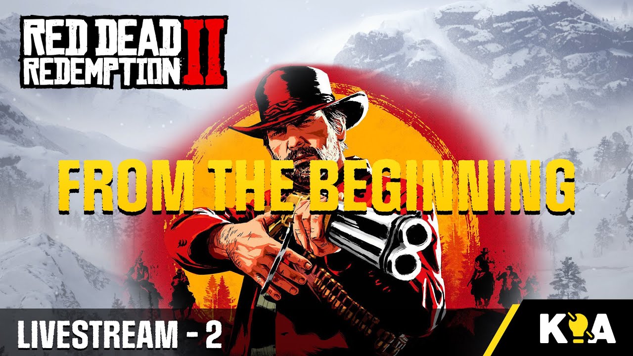 FROM THE BEGINNING - Red Dead Redemption 2 - Story Mode - LS2 - YouTube
