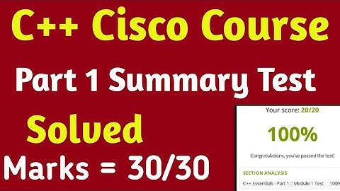 C++ Cisco Course | Part 1 Summary Test Solved Test | C++ Test 2023 | CS 201 Assignment Vu