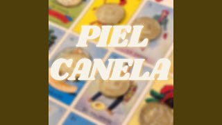 Piel Canela