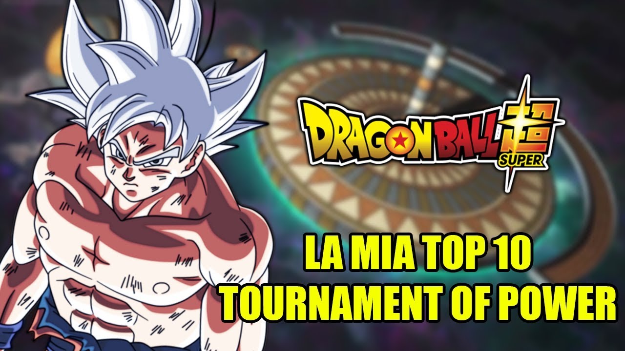 LA MIA TOP 10 PERSONAGGI DEL TORNEO DEL POTERE IN DRAGON BALL SUPER YouTube LA MIA TOP 10 PERSONAGGI DEL TORNEO DEL POTERE IN DRAGON BALL SUPER YouTube