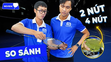 So Sánh sự Khác Biệt giữa kiểu đan Lining 2 nút và kiểu đan Yonex 4 nút
