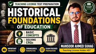 Historical Foundations of Education | Theory + CRQs | Teaching License Tests | Educational Pedagogy