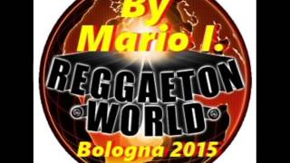 New...Raggaeton Mix 2015 ...(by Mario I.)