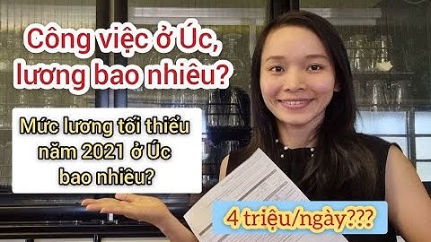 Mức lương tối thiểu ở Úc hiện tại bao nhiêu? Các công việc phổ thông và mức lương