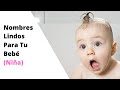 Lindos y Bonitos Nombres para Bebé (Niña) (Parte 2)