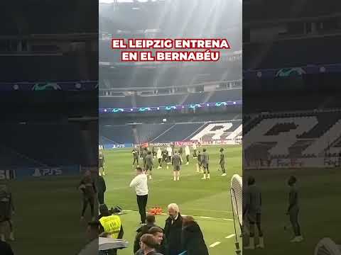 El LEIPZIG ya entrena en el SANTIAGO BERNABÉU | CHAMPIONS