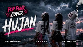 HUJAN - UTOPIA ( POP PUNK VERSION ) 🤟🎸