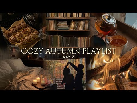 your cozy autumn playlist 🧸| part 2.
