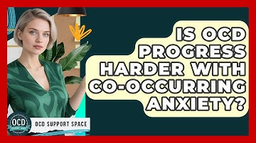 Is OCD Progress Harder With Co-occurring Anxiety? - OCD Support Space
