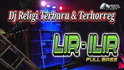 DJ RELIGI FULL BASS  LIR - ILIR TERBARU