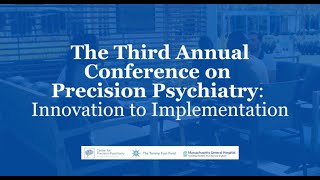 Third Annual Conference on Precision Psychiatry - Day 1: Sept. 29th, 2023