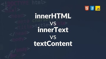 innerHTML vs innerText  vs textContent in JavaScript
