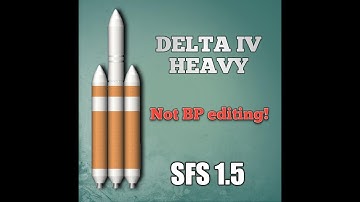 How to build Delta IV Heavy in SFS 1.5 || Not BP Editing