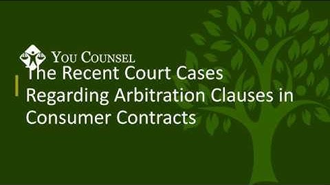 The Recent Cases Regarding Arbitration Clauses in Consumer Contracts