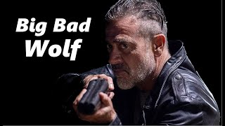 Negan - Big Bad Wolf