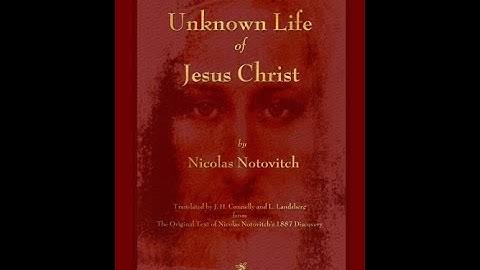 The Unknown Life of Jesus Christ by Nicholas Notovitch, 1890