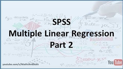 SPSS: How to generate a Multiple Linear Regression model - Part 2