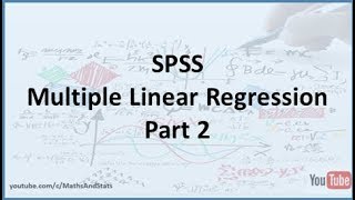 SPSS: How to generate a Multiple Linear Regression model - Part 2