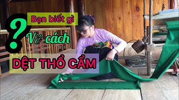 BẠN BIẾT Gì VỀ CÁCH DỆT THỔ CẨM| Ẩm Thực Sơn Nữ Mường | How to Weave Brocade
