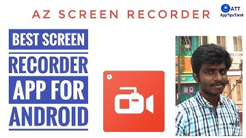 Best Screen Recorder for Android | AZ Screen Recorder | AppTipsTamil