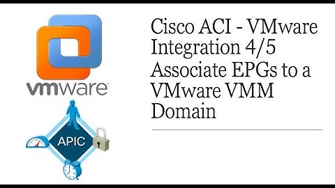 Cisco ACI - VMware Integration 4/5 | Associate EPGs to a VMware VMM Domain