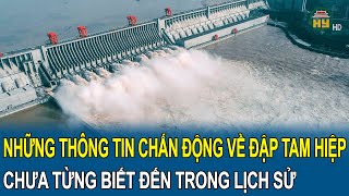 Hé lộ những thông tin chấn động về đập Tam Hiệp chưa từng biết trong lịch sử?